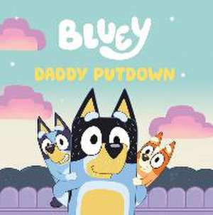 Bluey: Daddy Putdown de Penguin Young Readers Licenses