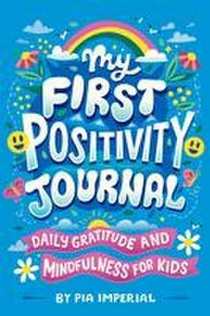 My First Positivity Journal de Pia Imperial