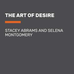 The Art of Desire de Stacey Abrams