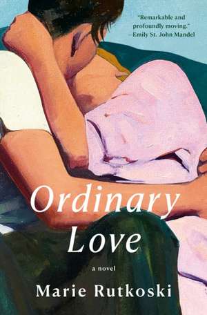 Ordinary Love de Marie Rutkoski