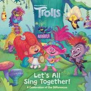 Let's All Sing Together! (DreamWorks Trolls) de Random House