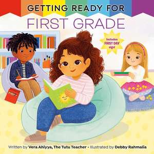 Getting Ready for First Grade de Vera Ahiyya