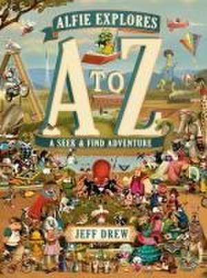 Alfie Explores A to Z de Jeff Drew