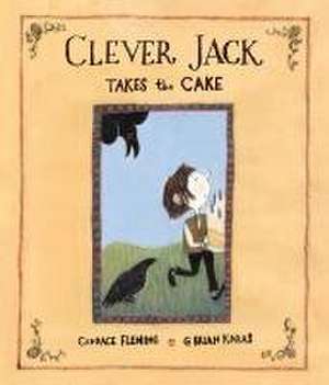 Clever Jack Takes the Cake de Candace Fleming