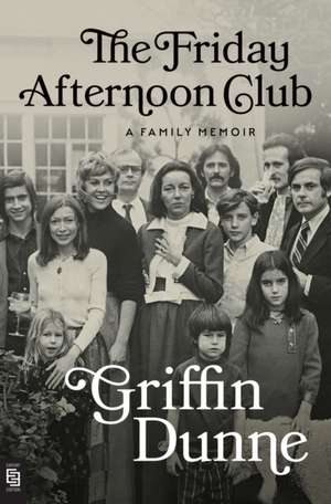 The Friday Afternoon Club de Griffin Dunne