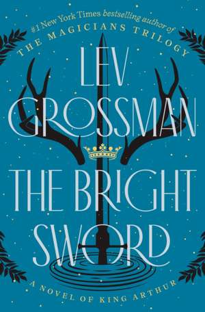 The Bright Sword de Lev Grossman