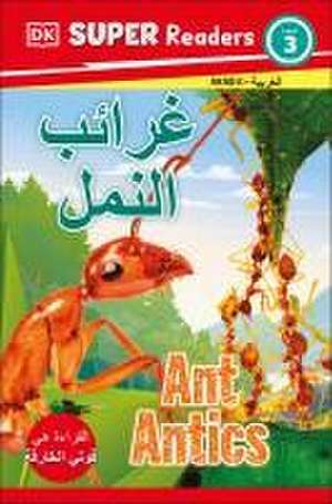 DK Super Readers Level 3 Ant Antics (Arabic Translation) de Dk