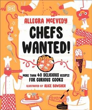 Chefs Wanted de Allegra Mcevedy