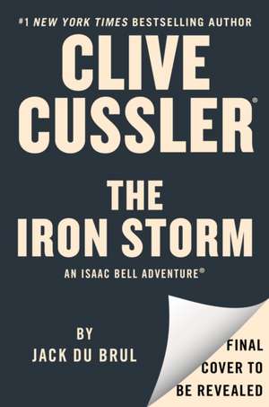 Clive Cussler the Iron Storm de Jack Du Brul