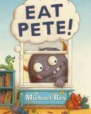 Eat Pete de Michael Rex