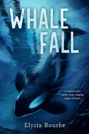 Whale Fall de Elysia Rourke