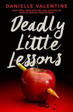 Deadly Little Lessons de Danielle Valentine