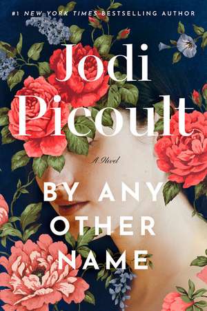 By Any Other Name de Jodi Picoult