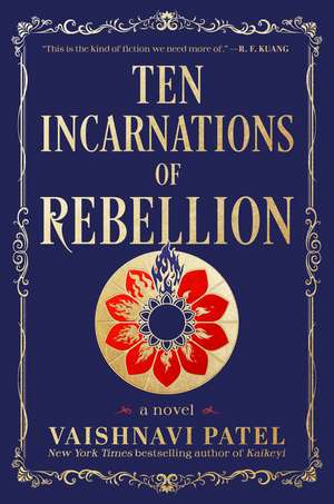 Ten Incarnations of Rebellion de Vaishnavi Patel