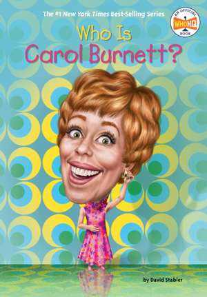 Who Is Carol Burnett? de David Stabler