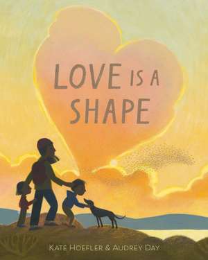 Love Is a Shape de Kate Hoefler