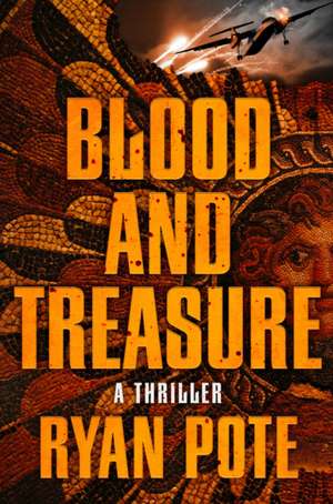 Blood and Treasure de Ryan Pote