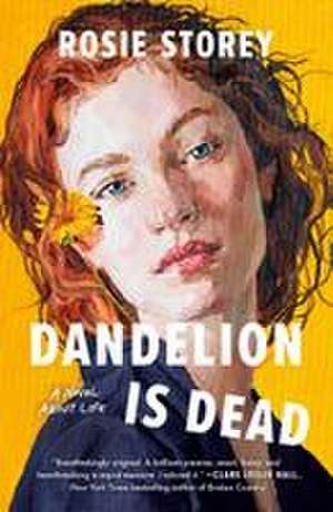 Dandelion Is Dead de Rosie Storey