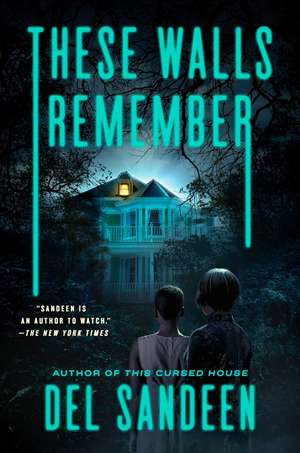 These Walls Remember de Del Sandeen