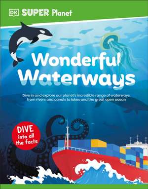 DK Super Planet Wonderful Waterways de Dk