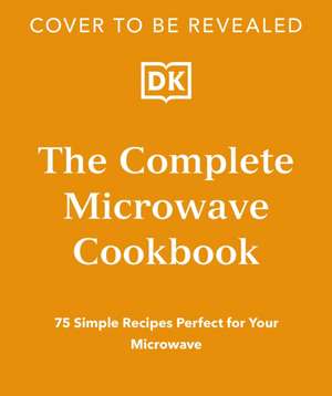 The Complete Microwave Cookbook de Dk