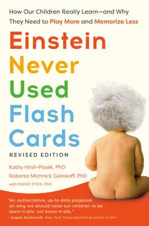 Einstein Never Used Flash Cards, Revised Edition de Kathy Hirsh-Pasek