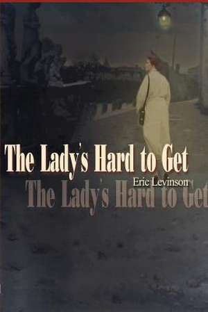 The Lady's Hard to Get de Eric Levinson