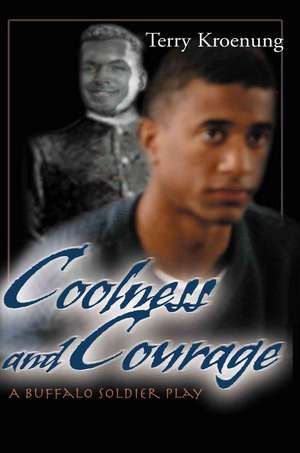 Coolness and Courage de Terry Kroenung