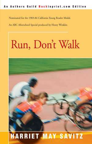 Run, Don't Walk de Harriet May Savitz