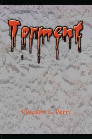 Torment de Vincent L. Perri