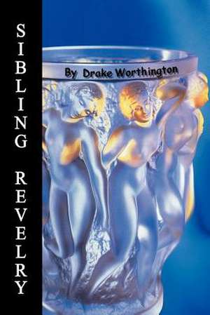 Sibling Revelry de Drake Worthington