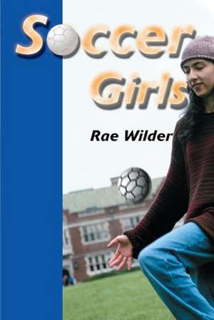 Soccer Girls de Rae Wilder