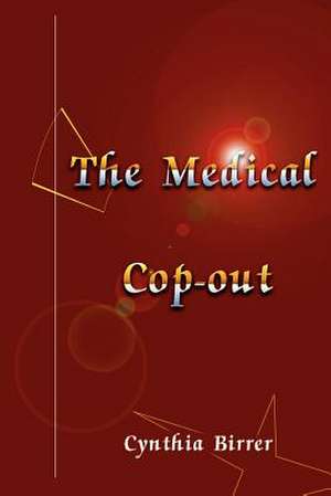 The Medical Cop-Out de Cynthia Birrer