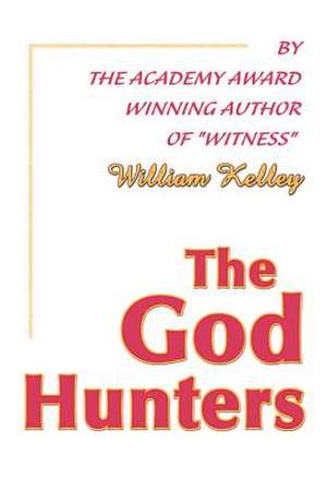 The God Hunters de William Kelley