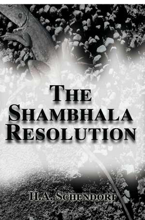 The Shambhala Resolution de Hilliard A. Schendorf