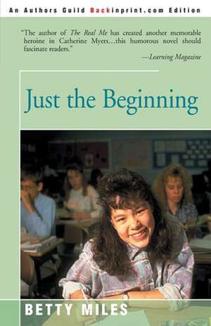 Just the Beginning de Betty Miles