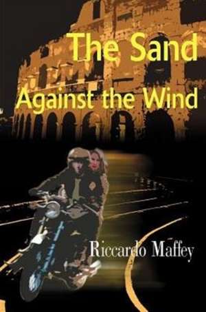 The Sand Against the Wind de Riccardo Maffey