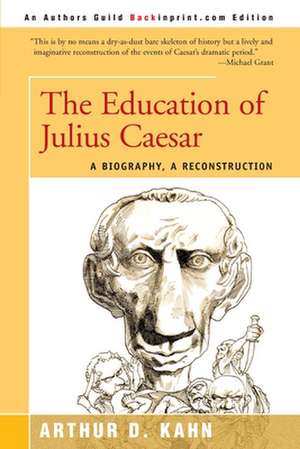 The Education of Julius Caesar de Arthur D. Kahn