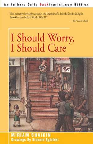 I Should Worry, I Should Care de Miriam Chaikin