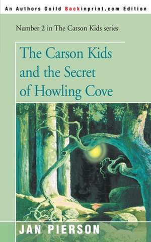 The Carson Kids and the Secret of Howling Cove de Jan Pierson