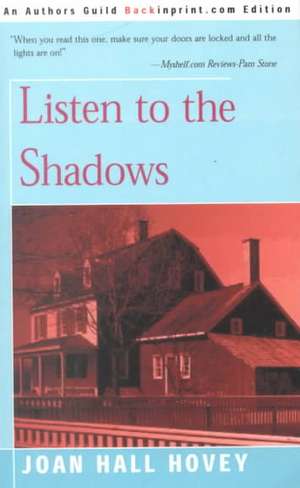 Listen to the Shadows de Joan Hall Hovey