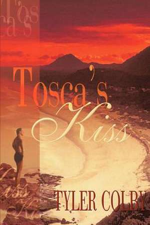 Tosca's Kiss de Tyler Colby