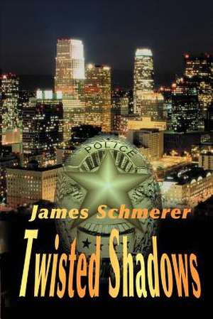 Twisted Shadows de James Schmerer