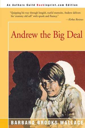 Andrew the Big Deal de Barbara Brooks Wallace