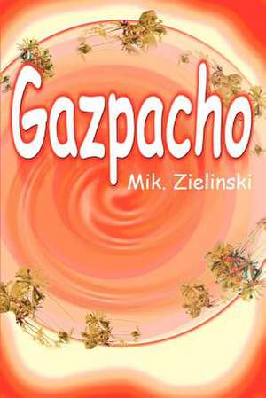 Gazpacho de Michael Zielinski