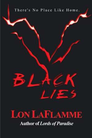 Black Lies de Lon LaFlamme