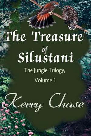 The Treasure of Silustani de Kerry M. Chase