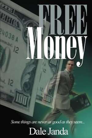 Free Money de Dale Janda