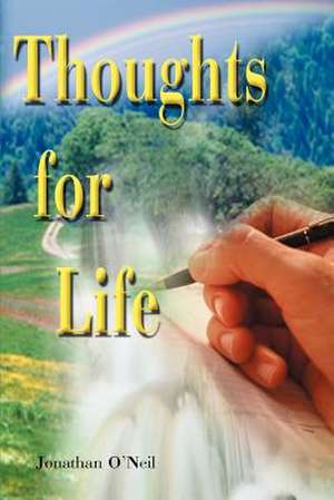 Thoughts for Life de Jonathan O'Neil