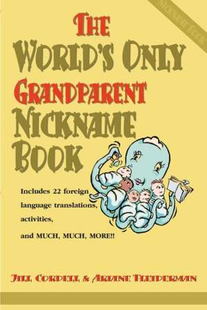 The World's Only Grandparent Nickname Book de Jill Cordell